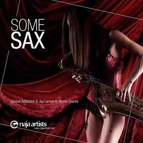 Groove Addiction & Jay Laroye ft Bruno Soares - some sax