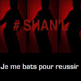 Shan'L - je me bats pour reussir