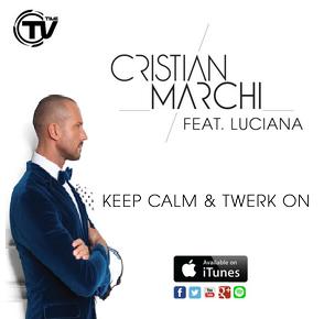 Cristian Marchi ft Luciana - keep calm & twerk on (extrait)