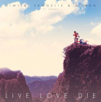 Dimitri Vangelis & Wyman ft Sirena - live love die
