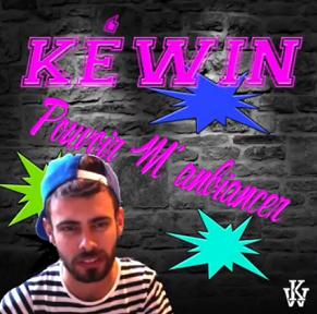 KéWin - pouvoir m'ambiancer