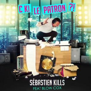 Sebastien Kills ft Blow Cox - c ki le patron