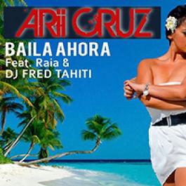 Arii Cruz ft Raia & Dj Fred Tahiti - baila ahora