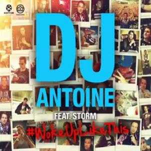 Dj Antoine ft Storm - woke up like this