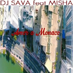 Dj Sava feat. Misha - Amor a Monaco (Radio Edit)