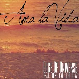 Edge of Universe ft Rob Lear & Leo Diaz - ama la vida
