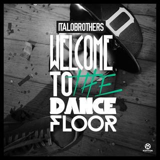 ItaloBrothers - welcome to the dancefloor