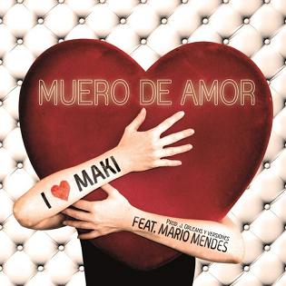 Maki ft Mario Mendes - muero de amor