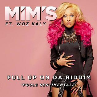 Mim's ft Woz Kaly - pull up on da riddim (foule sentimentale)