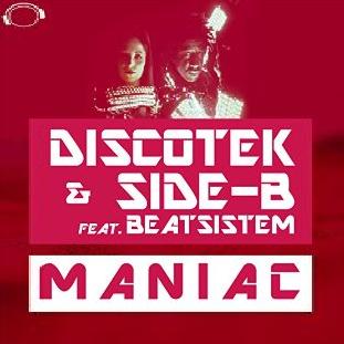 Discotek & Side-B ft Beatsistem - maniac