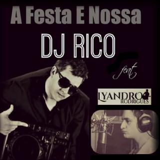 Dj Rico ft Lyrando Rodrigues - a festa e nossa