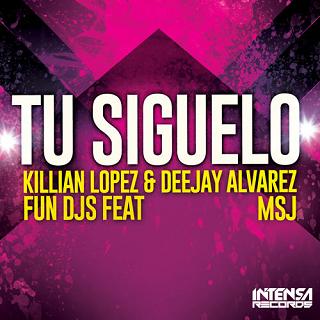 Fun DJ's (Killian Lopez & Deejay Alvarez) ft MSJ - tu siguelo