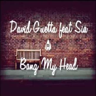 David Guetta ft Sia - bang my head