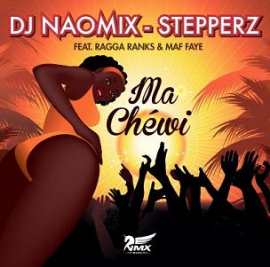 Dj Naomix ft Stepper'z - ma chéwi