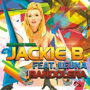 Jackie B feat. Leuna - Bandolera (Dance Mix)