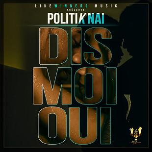 Politik Nai - dis moi oui