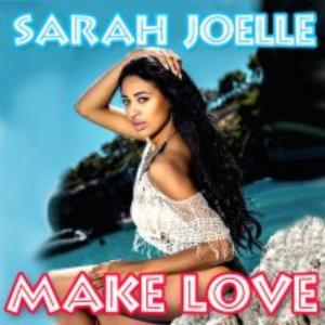 Sarah Joelle - make love