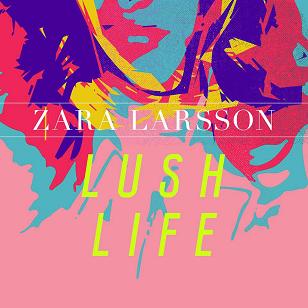 Zara Larsson - lush life