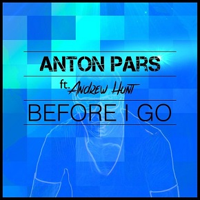 Anton Pars ft Andrew Hunt - before I go
