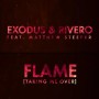 Exodus & Rivero ft Matthew Steeper - flame (taking me over)