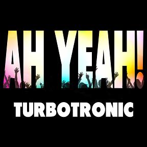 Turbotronic - ah yeah