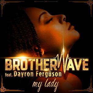 Brotherwave ft Dayron Fergüson - my lady