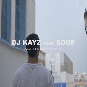 Dj Kayz & Souf - beauté marocaine