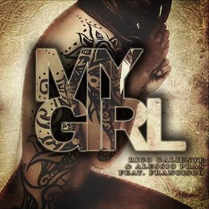 Rico Caliente & Alessio Pras ft Francisco - my girl