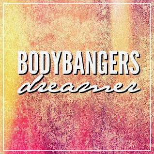 Bodybangers - dreamer