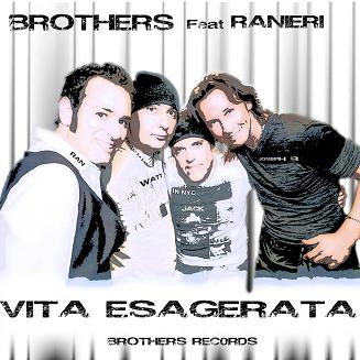 Brothers ft Ranieri - vita esagerata