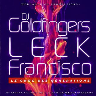 Dj Goldfingers ft Leck & Francisco - le choc des generations