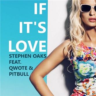 Stephen Oaks ft Qwote & Pitbull - if its love
