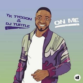 TK Tycoon & Dj Turtle - on me