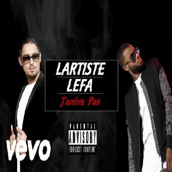 Lartiste ft Lefa - j'arrive pas