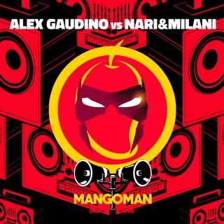 Alex Gaudino vs Nari&Milani - mangoman
