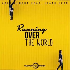 Abel Almena ft Isaac Leon - running over the world