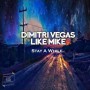 Dimitri Vegas & Like Mike - stay a while1