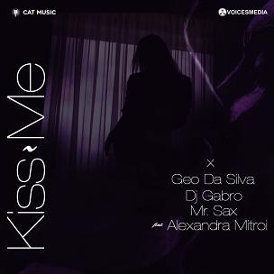Geo Da Silva ft Dj Gabro & Mr. Sax ft Alexandra Mitroi - kiss me
