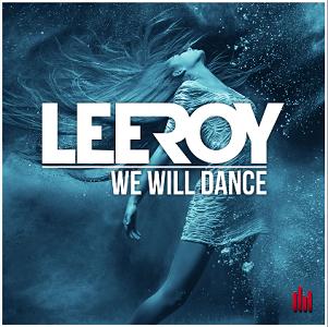 LeeRoy - we will dance