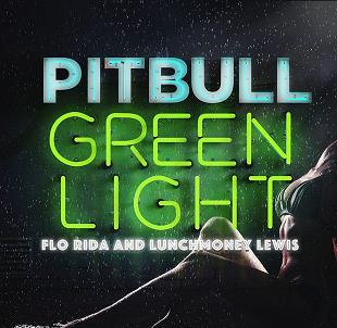 Pitbull ft Flo Rida, LunchMoney Lewis - greenlight