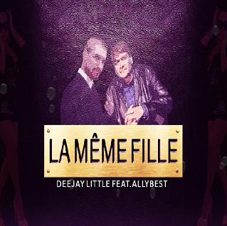 dj-little-ft-allybest-la-meme-fille