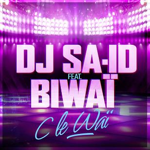 Dj Said ft Biwai - c le wai