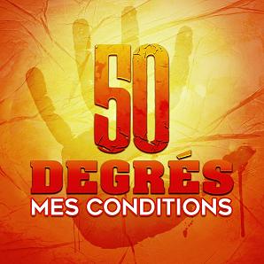 50 Degres - mes conditions