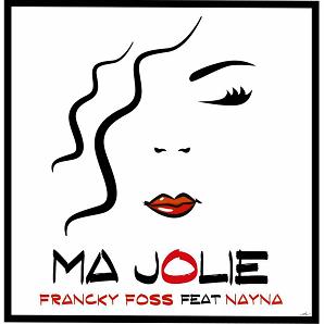 Francky Foss ft Nayna - ma jolie