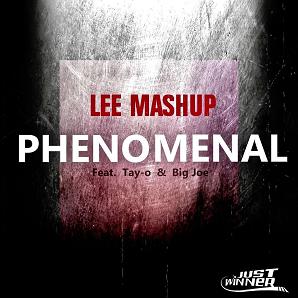 Lee Mashup ft Tay-o & Big Joe - phenomenal