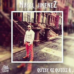 Mayel Jimenez - qu'est ce qu'elle à