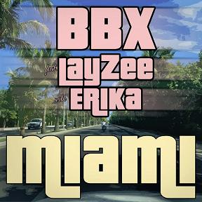 BBX ft LayZee & Erika - Miami