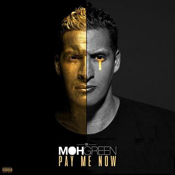 Dj Moh Green - Pay Me Now (2017)