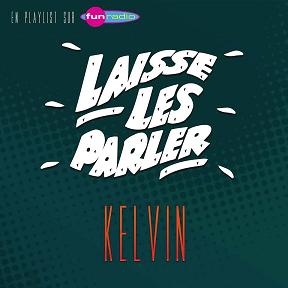 Kelvin - laisse les parler