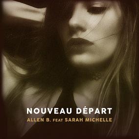 Allen B ft Sarah Michelle - nouveau départ